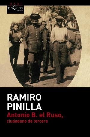 ANTONIO B. EL RUSO,CIUDADANO DE TERCERA | 9788490661505 | PINILLA,RAMIRO | Libreria Geli - Librería Online de Girona - Comprar libros en catalán y castellano