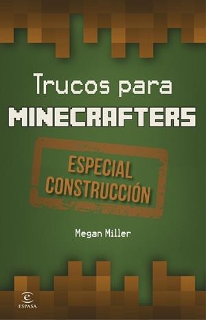 TRUCOS PARA MINECRAFTERS. ESPECIAL CONSTRUCCIÓN | 9788467045604 | MILLER,MEGAN | Llibreria Geli - Llibreria Online de Girona - Comprar llibres en català i castellà