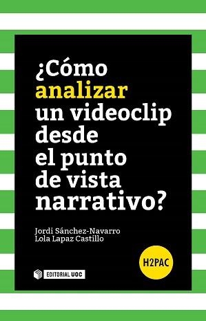 CÓMO ANALIZAR UN VIDEOCLIP DESDE EL PUNTO DE VISTA NARRATIVO | 9788490644492 | SÁNCHEZ NAVARRO,JORDI/LAPAZ CASTILLO,LOLA | Llibreria Geli - Llibreria Online de Girona - Comprar llibres en català i castellà