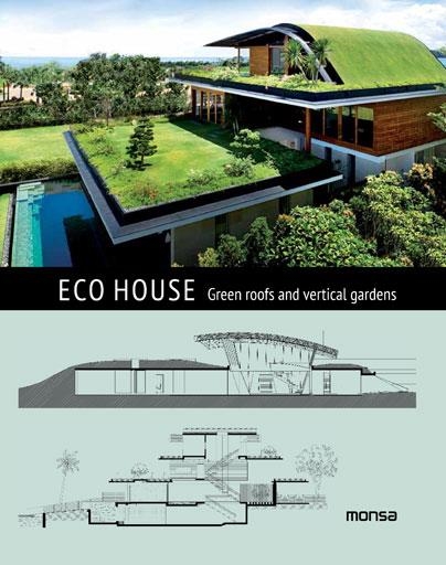 ECO HOUSE.GREEN ROOFS AND VERTICAL GARDENS | 9788415829973 | Libreria Geli - Librería Online de Girona - Comprar libros en catalán y castellano