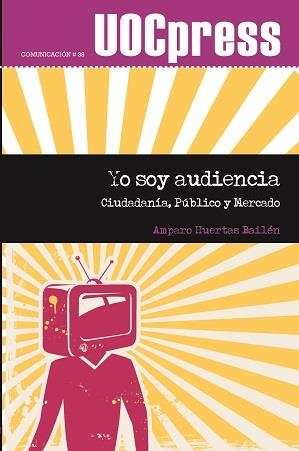YO SOY AUDIENCIA | 9788490648605 | HUERTAS BAILÉN,AMPARO | Llibreria Geli - Llibreria Online de Girona - Comprar llibres en català i castellà