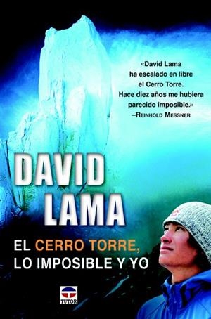 DAVID LAMA. EL CERRO TORRE, LO IMPOSIBLE Y YO | 9788479025335 | LAMA,DAVID | Libreria Geli - Librería Online de Girona - Comprar libros en catalán y castellano