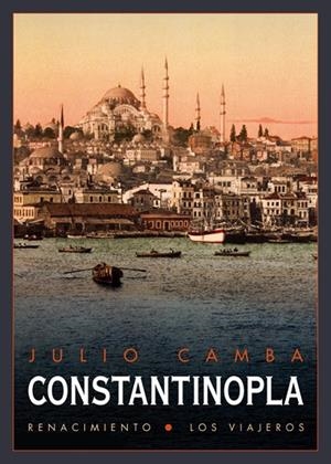 CONSTANTINOPLA | 9788416246717 | CAMBA,JULIO | Libreria Geli - Librería Online de Girona - Comprar libros en catalán y castellano