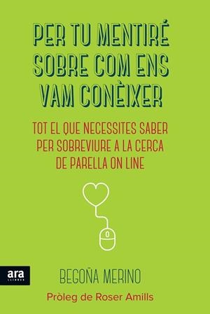 PER TU MENTIRÉ SOBRE COM ENS VAM CONÈIXER | 9788416154180 | MERINO GÓMEZ,BEGOÑA | Libreria Geli - Librería Online de Girona - Comprar libros en catalán y castellano