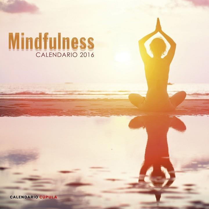 CALENDARIO MINDFULNESS 2016 | 9788448021788 | AA. VV. | Libreria Geli - Librería Online de Girona - Comprar libros en catalán y castellano