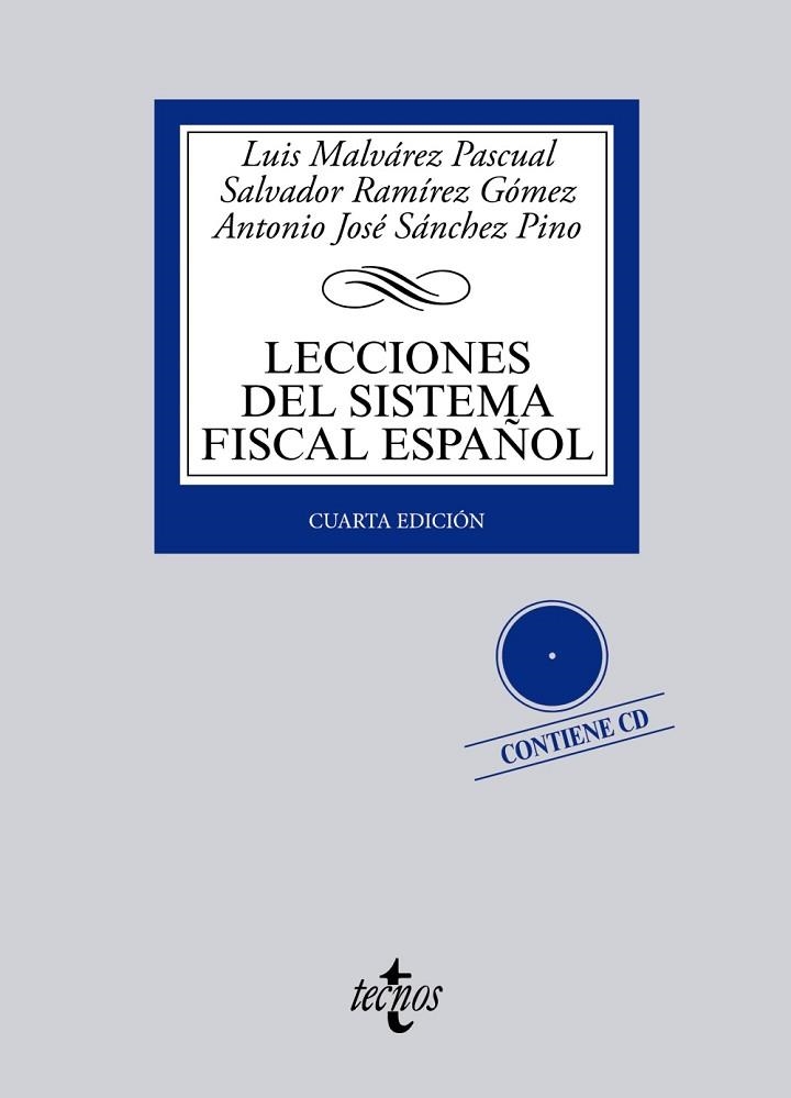 LECCIONES DEL SISTEMA FISCAL ESPAÑOL (4ªED/2015) + CD | 9788430967162 | MALVÁREZ PASCUAL,LUIS/RAMÍREZ GÓMEZ,SALVADOR/SÁNCHEZ PINO,ANTONIO JOSÉ | Llibreria Geli - Llibreria Online de Girona - Comprar llibres en català i castellà
