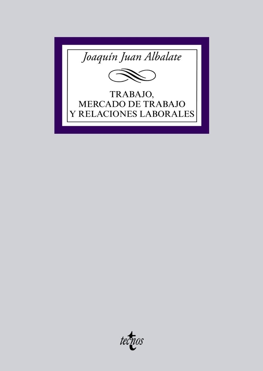 TRABAJO,MERCADO DE TRABAJO Y RELACIONES LABORALES | 9788430966028 | JUAN ALBALATE,JOAQUÍN | Llibreria Geli - Llibreria Online de Girona - Comprar llibres en català i castellà