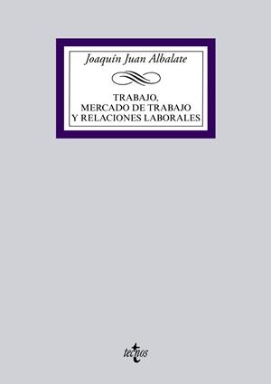 TRABAJO,MERCADO DE TRABAJO Y RELACIONES LABORALES | 9788430966028 | JUAN ALBALATE,JOAQUÍN | Llibreria Geli - Llibreria Online de Girona - Comprar llibres en català i castellà