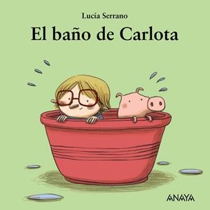 EL BAÑO DE CARLOTA (TD) | 9788467871616 | SERRANO,LUCÍA | Libreria Geli - Librería Online de Girona - Comprar libros en catalán y castellano