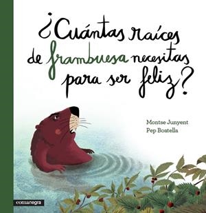 CUÁNTAS RAÍCES DE FRAMBUESA NECESITAS PARA SER FELIZ? | 9788416033676 | JUNYENT GARCÍA, MONTSE/BOATELLA VIDAL, PEP | Llibreria Geli - Llibreria Online de Girona - Comprar llibres en català i castellà