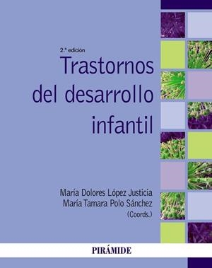 TRASTORNOS DEL DESARROLLO INFANTIL (2ªED/2015) | 9788436833911 | LÓPEZ JUSTICIA,MARÍA DOLORES/POLO SÁNCHEZ,MARÍA TAMARA | Libreria Geli - Librería Online de Girona - Comprar libros en catalán y castellano