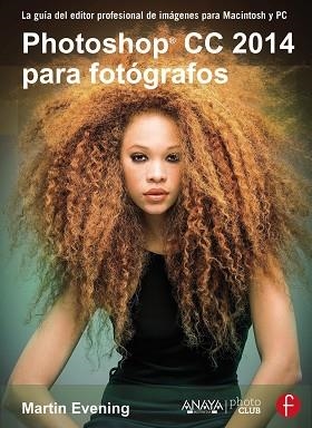 PHOTOSHOP CC 2014 PARA FOTÓGRAFOS | 9788441537330 | EVENING,MARTIN | Libreria Geli - Librería Online de Girona - Comprar libros en catalán y castellano