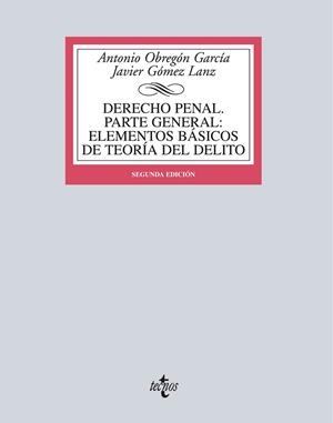 DERECHO PENAL.PARTE GENERAL:ELEMENTOS BÁSICOS DE TEORÍA DEL DELITO(2ª EDICION 2015) | 9788430966233 | OBREGÓN GARCÍA,ANTONIO/GÓMEZ LANZ,JAVIER | Libreria Geli - Librería Online de Girona - Comprar libros en catalán y castellano