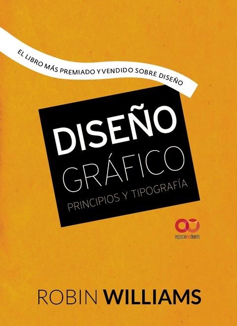 DISEÑO GRÁFICO.PRINCIPIOS Y TIPOGRAFÍA | 9788441537255 | WILLIAMS,ROBIN | Libreria Geli - Librería Online de Girona - Comprar libros en catalán y castellano