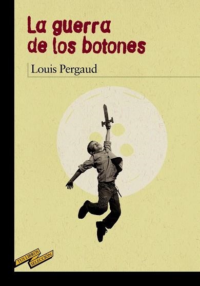 LA GUERRA DE LOS BOTONES | 9788467871647 | PERGAUD, LOUIS | Libreria Geli - Librería Online de Girona - Comprar libros en catalán y castellano
