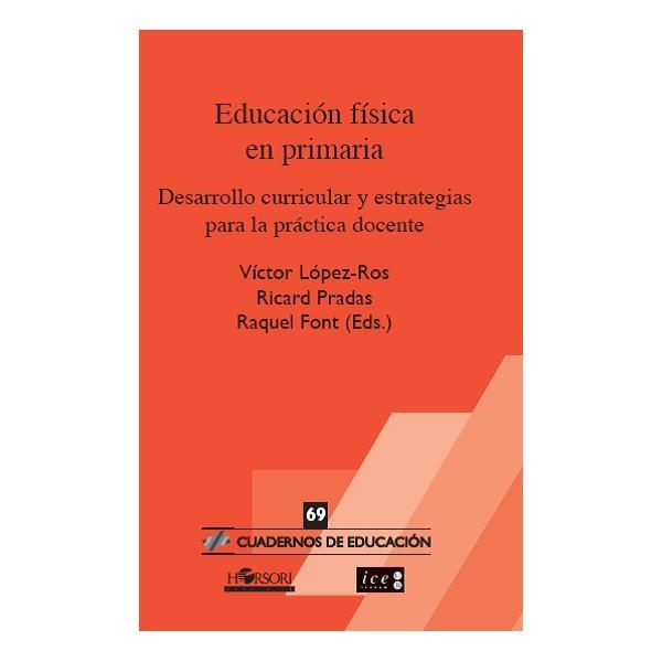 EDUCACIÓN FÍSICA EN PRIMARIA.DESARROLLO CURRICULAR Y ESTRATEGIAS PARA LA PRÁCTICA DOCENTE | 9788496108899 | LÓPEZ ROS,VICTOR | Libreria Geli - Librería Online de Girona - Comprar libros en catalán y castellano