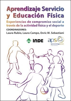 APRENDIZAJE SERVICIO Y EDUCACIÓN FÍSICA.EXPERIENCIAS DE COMPROMISO SOCIAL A TRAVÉS DE LA ACTIVIDAD FÍSICA Y EL DEPORTE | 9788497293402 | RUBIO SERRANO, LAURA/CAMPO CANO, LAURA/SEBASTIANI I OBRADOR, ENRIC M. | Libreria Geli - Librería Online de Girona - Comprar libros en catalán y castellano