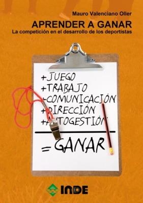 APRENDER A GANAR.LA COMPETICIÓN EN EL DESARROLLO DE LOS DEPORTISTAS | 9788497293013 | VALENCIANO OLLER, MAURO | Libreria Geli - Librería Online de Girona - Comprar libros en catalán y castellano