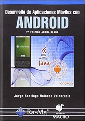 DESARROLLO DE APLICACIONES  MÓVILES CON ANDROID | 9788499645599 | NOLASCO VALENZUELA,JORGE SANTIAGO | Llibreria Geli - Llibreria Online de Girona - Comprar llibres en català i castellà