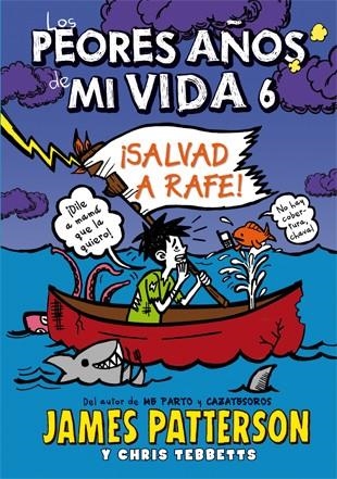 LOS PEORES AÑOS DE MI VIDA-6¡SALVAD A RAFE! | 9788424654559 | PATTERSON,JAMES/TEBBETTS,CHRIS | Llibreria Geli - Llibreria Online de Girona - Comprar llibres en català i castellà