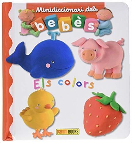 ELS COLORS(MINIDICCIONARI DELS BEBES) | 9788490942963 | Llibreria Geli - Llibreria Online de Girona - Comprar llibres en català i castellà