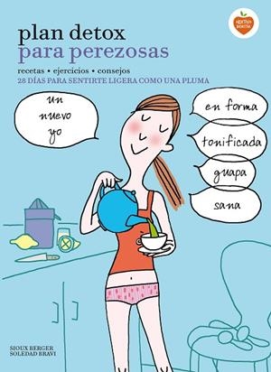 PLAN DETOX PARA PEREZOSAS.RECETAS,EJERCICIOS,CONSEJOS.28 DÍAS PARA SENTIRTE LIGERA COMO UNA PLUMA | 9788416177912 | BERGER,SIOUX | Llibreria Geli - Llibreria Online de Girona - Comprar llibres en català i castellà