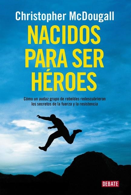 NACIDOS PARA SER HÉROES | 9788499925462 | MCDOUGALL,CHRISTOPHER | Libreria Geli - Librería Online de Girona - Comprar libros en catalán y castellano