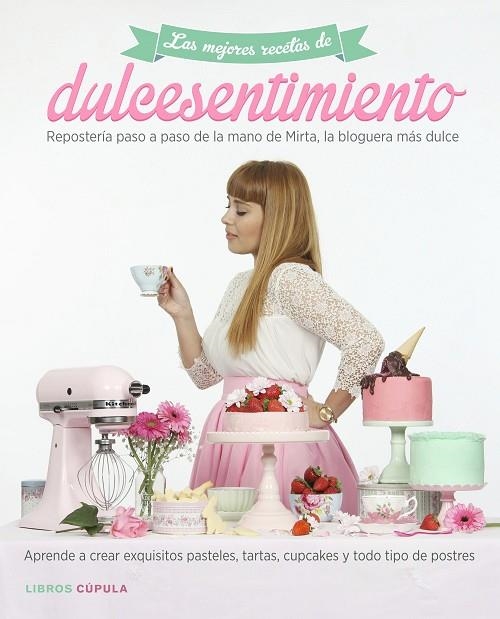 LAS MEJORES RECETAS DE DULCESENTIMIENTO | 9788448021634 | MIRTA ESCUDERO | Libreria Geli - Librería Online de Girona - Comprar libros en catalán y castellano