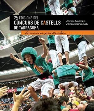 25 EDICIONS DEL CONCURS DE CASTELLS DE TARRAGONA | 9788490343463 | SURIÑACH PERDIGÓ,JORDI/ANDREU GINÉ,JORDI | Llibreria Geli - Llibreria Online de Girona - Comprar llibres en català i castellà