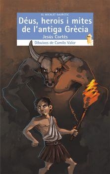 DÉUS,HEROIS I MITES DE L'ANTIGA GRÈCIA | 9788490265314 | CORTÉS ZARZOSO,JESÚS | Libreria Geli - Librería Online de Girona - Comprar libros en catalán y castellano