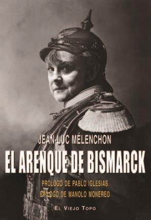 EL ARENQUE DE BISMARCK | 9788416288502 | MÉLENCHON,JEAN-LUC | Libreria Geli - Librería Online de Girona - Comprar libros en catalán y castellano