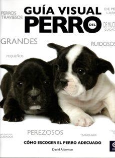 GUÍA VISUAL DEL PERRO.COMO ESCOGER AL PERRO ADECUADO | 9788497942447 | ALDERTON,DAVID | Llibreria Geli - Llibreria Online de Girona - Comprar llibres en català i castellà