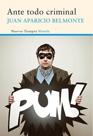 ANTE TODO CRIMINAL | 9788416465101 | APARICIO BELMONTE,JUAN | Llibreria Geli - Llibreria Online de Girona - Comprar llibres en català i castellà