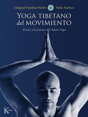 YOGA TIBETANO DEL MOVIMIENTO.EL ARTE Y LA PRÁCTICA DEL YANTRA YOGA | 9788499884639 | NORBU,CHÖGYAL NAMKHAI/ANDRICO,FABIO | Llibreria Geli - Llibreria Online de Girona - Comprar llibres en català i castellà