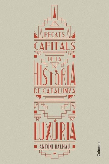 PECATS CAPITALS DE LA HISTÒRIA DE CATALUNYA.LUXÚRIA  | 9788466419925 | DALMAU,ANTONI | Libreria Geli - Librería Online de Girona - Comprar libros en catalán y castellano