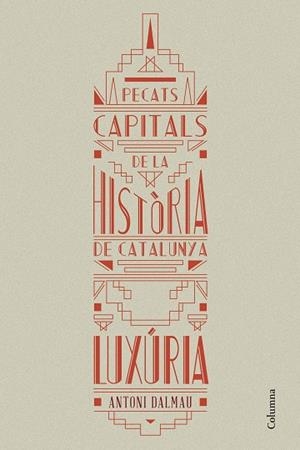 PECATS CAPITALS DE LA HISTÒRIA DE CATALUNYA.LUXÚRIA  | 9788466419925 | DALMAU,ANTONI | Libreria Geli - Librería Online de Girona - Comprar libros en catalán y castellano