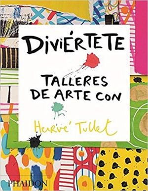 DIVIÉRTETE.TALLERES DE ARTE CON HERVÉ TULLET | 9780714870816 | TULLET,HERVÉ | Llibreria Geli - Llibreria Online de Girona - Comprar llibres en català i castellà