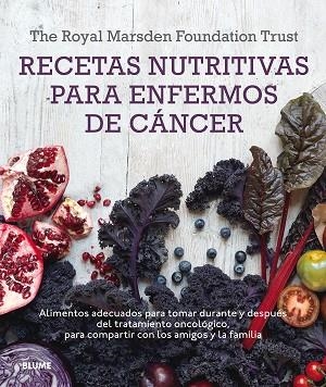 RECETAS NUTRITIVAS PARA ENFERMOS DE CÁNCER  | 9788416138548 | THE ROYAL MARSDEN FOUNDATION TRUST | Llibreria Geli - Llibreria Online de Girona - Comprar llibres en català i castellà