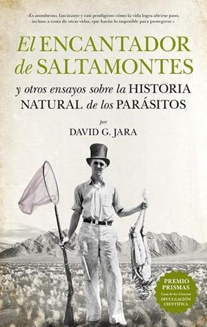 EL ENCANTADOR DE SALTAMONTES Y OTROS ENSAYOS SOBRE LA HISTORIA NATURAL DE LOS PARASITOS | 9788494384622 | JARA,DAVID G. | Libreria Geli - Librería Online de Girona - Comprar libros en catalán y castellano