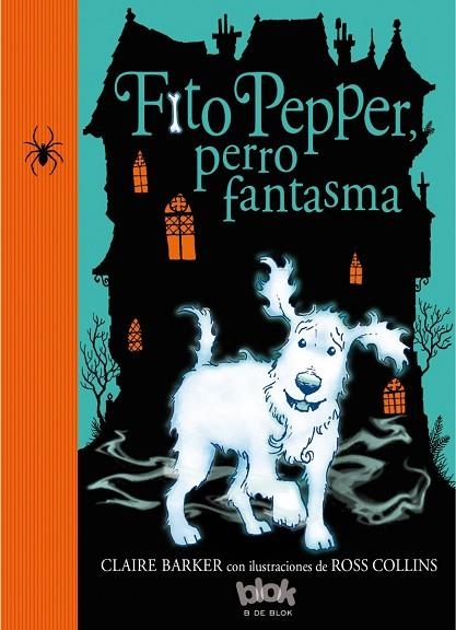 FITO PEPPER,PERRO FANTASMA | 9788416075584 | BARKER,CLAIRE/COLLINS,ROSS (IL) | Libreria Geli - Librería Online de Girona - Comprar libros en catalán y castellano