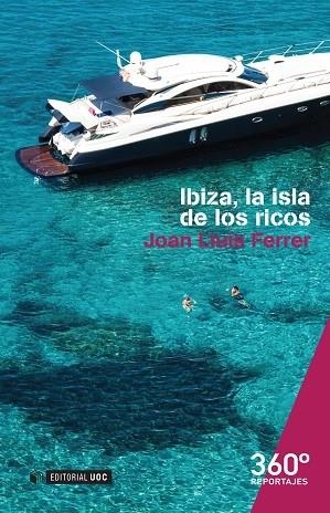 IBIZA,LA ISLA DE LOS RICOS | 9788490647370 | FERRER COLOMAR, JOAN LLUÍS | Llibreria Geli - Llibreria Online de Girona - Comprar llibres en català i castellà