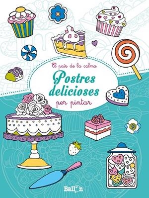POSTRES DELICIOSES PER PINTAR | 9789037498769 | Llibreria Geli - Llibreria Online de Girona - Comprar llibres en català i castellà