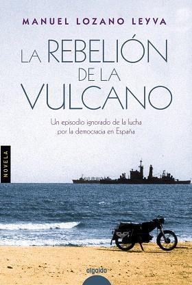 LA REBELIÓN DE LA VULCANO | 9788490672990 | LOZANO LEYVA,MANUEL | Libreria Geli - Librería Online de Girona - Comprar libros en catalán y castellano