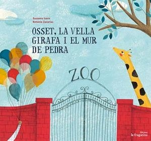 OSSET,LA VELLA GIRAFA I EL MUR DE PEDRA | 9788416226986 | ISERN,SUSANNA/ZACARÍAS,BETANIA | Libreria Geli - Librería Online de Girona - Comprar libros en catalán y castellano