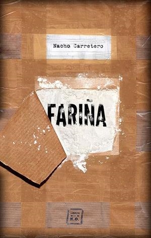 FARIÑA.HISTORIA E INDISCRECIONES DEL NARCOTRÁFICO EN GALICIA | 9788416001460 | CARRETERO,NACHO | Libreria Geli - Librería Online de Girona - Comprar libros en catalán y castellano