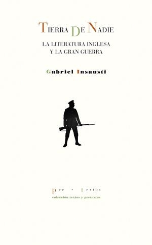 TIERRA DE NADIE.LA LITERATURA INGLESA Y LA GRAN GUERRA | 9788416453139 | INSAUSTI,GABRIEL | Llibreria Geli - Llibreria Online de Girona - Comprar llibres en català i castellà