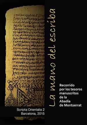 LA MANO DEL ESCRIBA.RECORRIDO POR LOS TESOROS MANUSCRITOS DE LA ABADÍA DE MONTSERRAT | 9788498837742 | Libreria Geli - Librería Online de Girona - Comprar libros en catalán y castellano