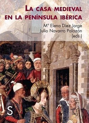 LA CASA MEDIEVAL EN LA PENÍNSULA IBÉRICA | 9788477378990 | DÍEZ JORGE,MARÍA ELENA/NAVARRO PALAZÓN,JULIO (EDS.) | Libreria Geli - Librería Online de Girona - Comprar libros en catalán y castellano