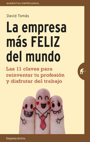 LA EMPRESA MÁS FELIZ DEL MUNDO | 9788492921287 | TOMÁS,DAVID | Llibreria Geli - Llibreria Online de Girona - Comprar llibres en català i castellà