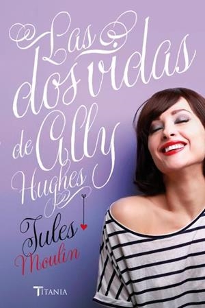LAS DOS VIDAS DE ALLY HUGHES | 9788492916962 | MOULIN,JULES | Llibreria Geli - Llibreria Online de Girona - Comprar llibres en català i castellà